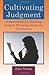 Cultivating Judgment: A Sourcebook for Teaching Critical Thinking Across the Curriculum