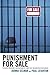 Punishment for Sale: Private Prisons, Big Business, and the Incarceration Binge (Issues in Crime and Justice)