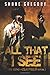All That I See (The King of Clayfield Book 2)