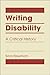 Writing Disability: A Critical History (Disability in Society)