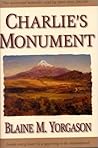 Charlie's Monument by Blaine M. Yorgason