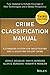 Crime Classification Manual: A Standard System for Investigating and Classifying Violent Crime