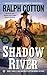 Shadow River (Ralph Cotton ...