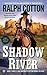 Shadow River (Ralph Cotton Western Series Book 2)