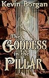 The Goddess in the Pillar The Goddess in the Pillar