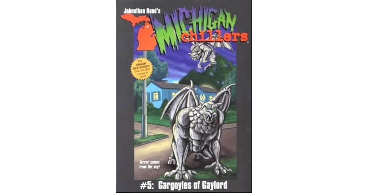 Gargoyles of Gaylord (Michigan Chillers, 5) by Johnathan Rand