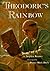 Theodoric's Rainbow by Stephen P. Kramer