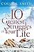 The Ten Greatest Struggles of Your Life by Colin S. Smith