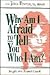 Why Am I Afraid to Tell You Who I Am? Insights into Personal Growth