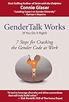GenderTalk Works: 7 Steps for Cracking the Gender Code at Work