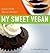 My Sweet Vegan: Passionate ...