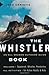 The Whistler Book: All-Seas...