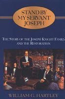 Stand By My Servant Joseph; The Story of the Joseph Knight Family and the Restoration (Hardcover)