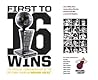 First To 16 Wins - The Official Commemorative of the NBA Champion Miami Heat First To 16 Wins - The Official Commemorative of the NBA Champion Miami Heat