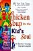 Chicken Soup for the Kid's Soul: 101 Stories of Courage, Hope and Laughter