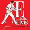 E is for Elvis: The Elvis Presley Alphabet