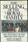 The Selling of the Royal Family: The Mystique of the British Monarchy The Selling of the Royal Family: The Mystique of the British Monarchy