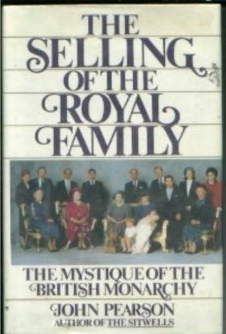 The Selling of the Royal Family: The Mystique of the British Monarchy (Hardcover)