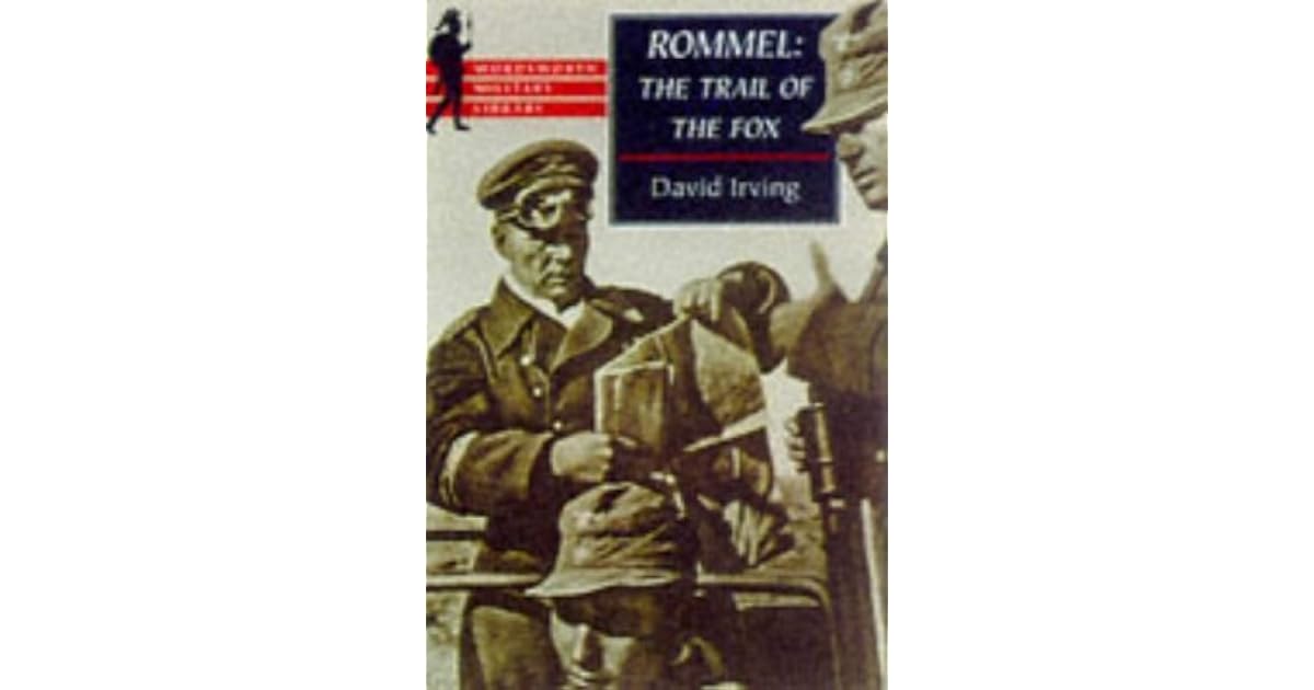 Rommel: The Trail of the Fox by David Irving