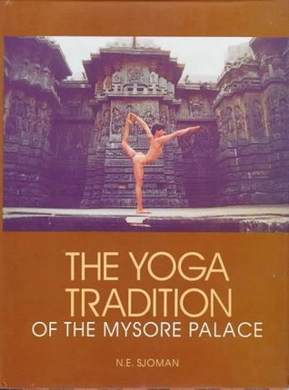 The Yoga Tradition Of The Mysore Palace (Hardcover)