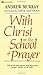 With Christ In The School Of Prayer