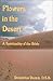 Flowers in the Desert by Demetrius Dumm