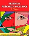 Feminist Research Practice: A Primer
