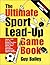 The Ultimate Sport Lead-Up Game Book: Over 170 Fun & Easy-To-Use Games To Help You Teach Children Beginning Sport Skills