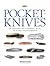 Pocket-Knives: The Collector's Guide to Identifying, Buying, and Enjoying Vintage Pocketknives