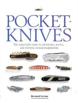 Pocket-Knives: The Collector's Guide to Identifying, Buying, and Enjoying Vintage Pocketknives (Hardcover)