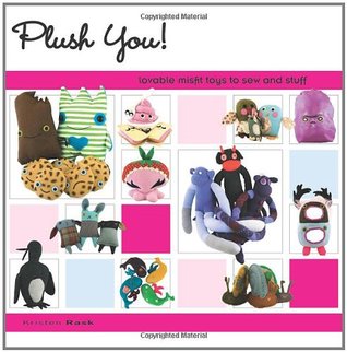 Plush You!: Lovable Misfit Toys to Sew and Stuff (Paperback)