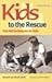Kids to the Rescue!: First Aid Techniques for Kids