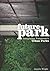 Future Park: Imagining Tomorrow’s Urban Parks