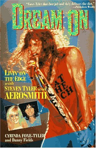 Dream on: Livin' on the Edge With Steven Tyler and Aerosmith (Hardcover)