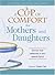 A Cup of Comfort for Mothers and Daughters: Stories that celebrate a very special bond