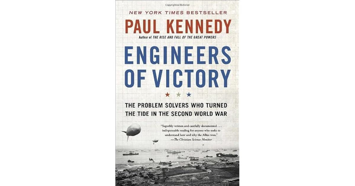 Engineers of Victory The Problem Solvers Who Turned The Tide in the