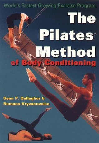 The Pilates Method of Body Conditioning: Introduction to the Core Exercises (Paperback)