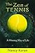 The Zen of Tennis: A Winning Way of Life