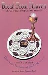 Bread From Heaven: Stories of Jews Who Found the Messiah Bread From Heaven: Stories of Jews Who Found the Messiah