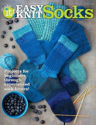 Easy Knit Socks: Projects for Beginners Through Experienced Sock Lovers-Over 20 Stylish Sock Patterns for all the Family, Featuring Sock Yarns, Sport and Worsted Weight Yarns (Paperback)