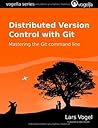 Distributed Version Control with Git: Mastering the Git command line (vogella) Distributed Version Control with Git: Mastering the Git command line (vogella)
