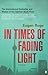 In Times of Fading Light