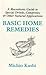 Basic Home Remedies: A Macrobiotic Guide to Special Drinks, Compresses, Plasters, and Other Natural Applications