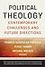 Political Theology: Contemporary Challenges and Future Directions