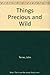 Things Precious and Wild: A Collection of Nature Quotations
