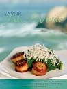 Savor San Francisco: Recipes from San Francisco's Top Restaurants with Wines from California's Best Wineries (Savor Series of Cookbooks) Savor San Francisco: Recipes from San Francisco's Top Restaurants with Wines from California's Best Wineries (Savor Series of Cookbooks)