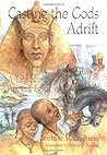 Casting the Gods Adrift: A Tale of Ancient Egypt Casting the Gods Adrift: A Tale of Ancient Egypt