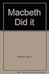 Macbeth Did It Macbeth Did It