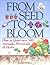 From Seed to Bloom: How to ...