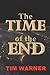 The Time of the End by Tim Warner